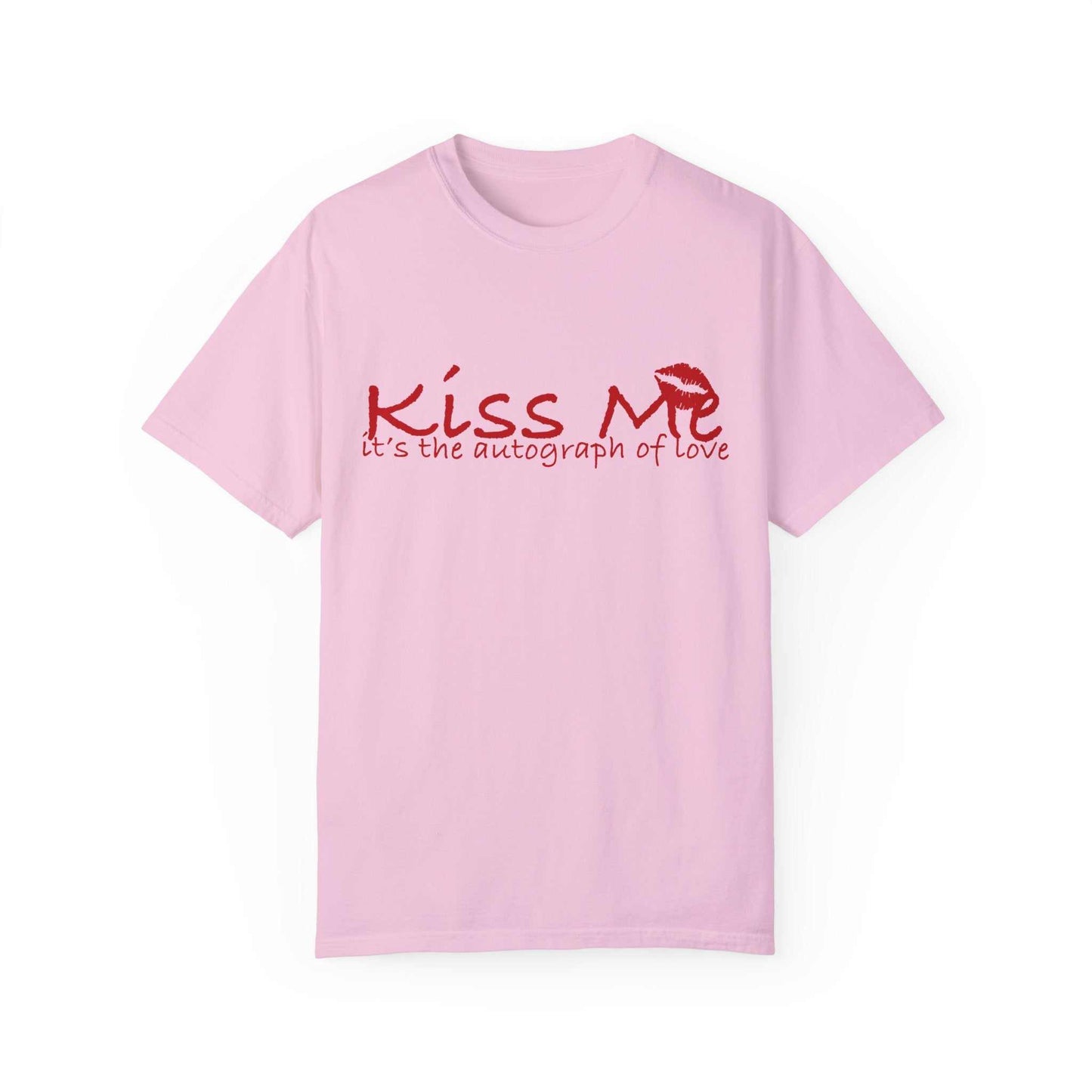 💋 Kiss Me – Autograph of Love T-Shirt Unisex Garment-Dyed T-shirt