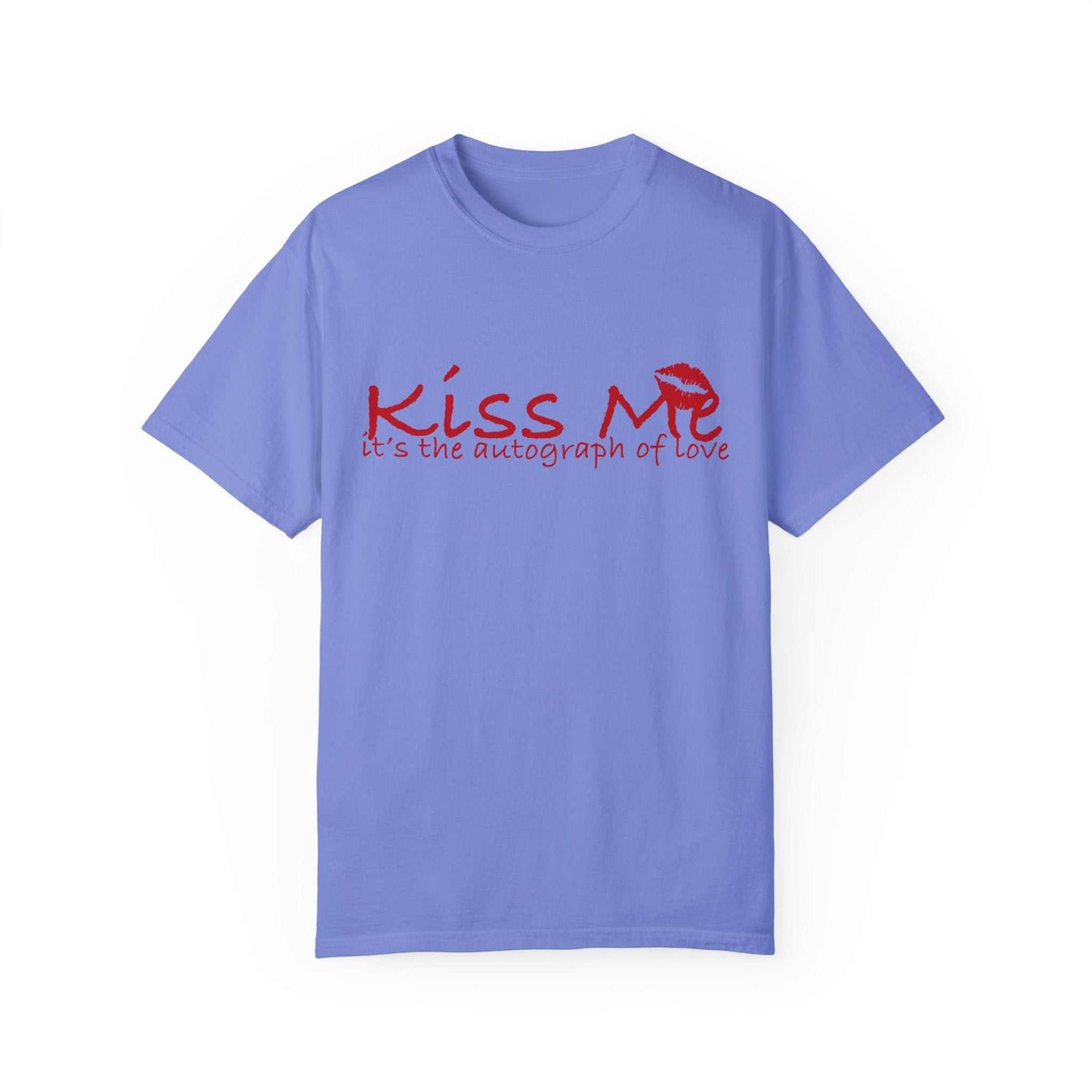 💋 Kiss Me – Autograph of Love T-Shirt Unisex Garment-Dyed T-shirt