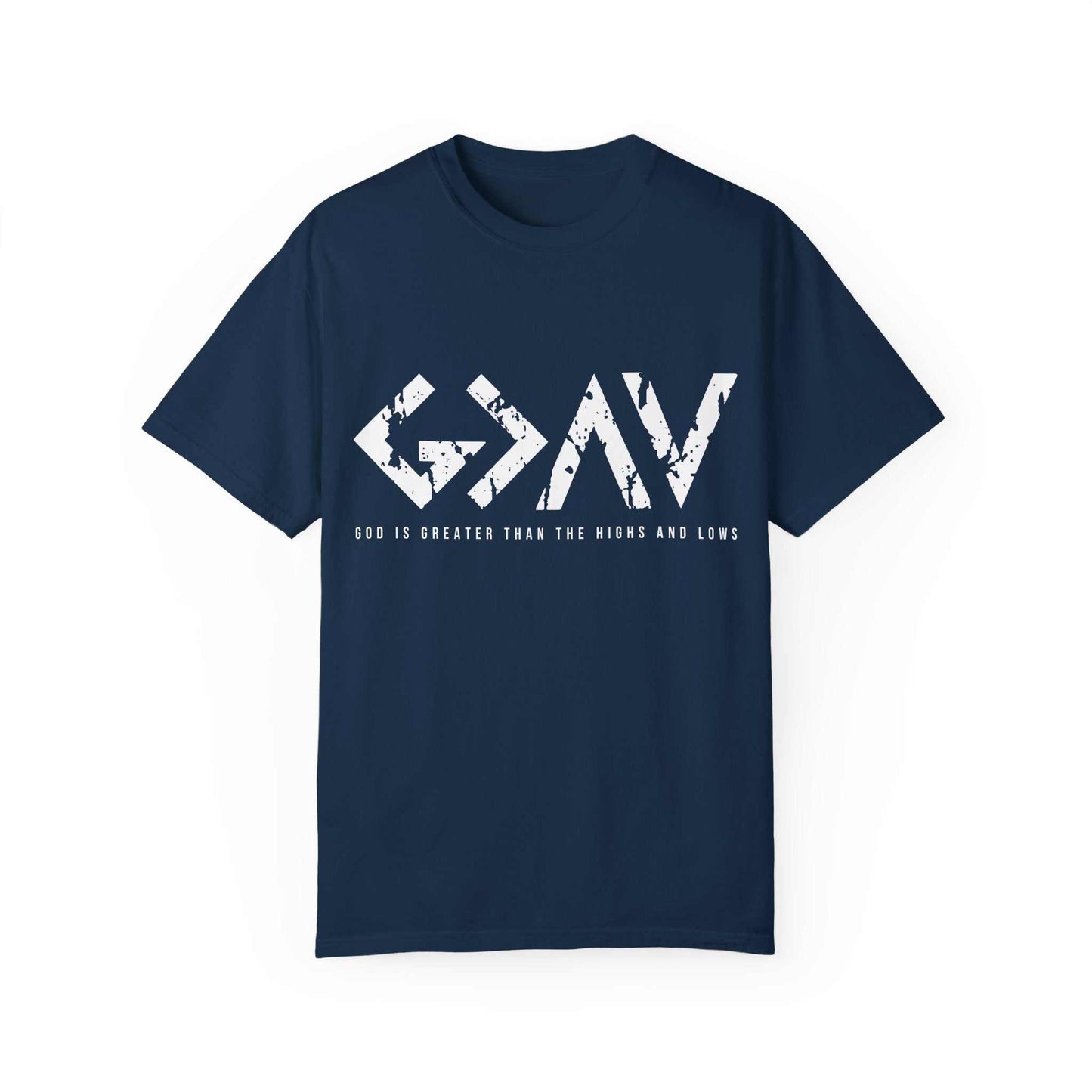 🙏 God Is Greater Than The Highs and Lows Dark Colors T-Shirt 