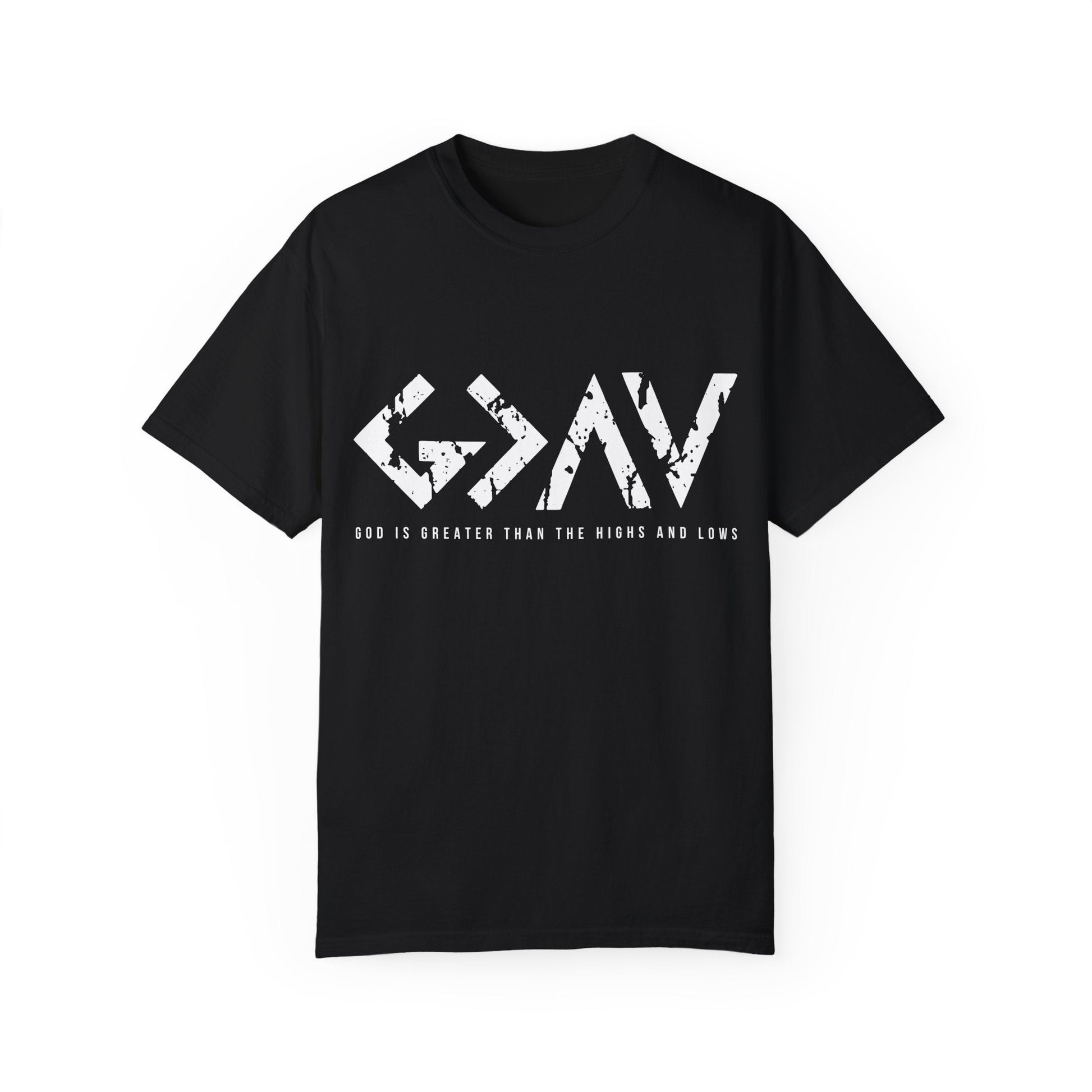 🙏 God Is Greater Than The Highs and Lows Dark Colors T-Shirt 