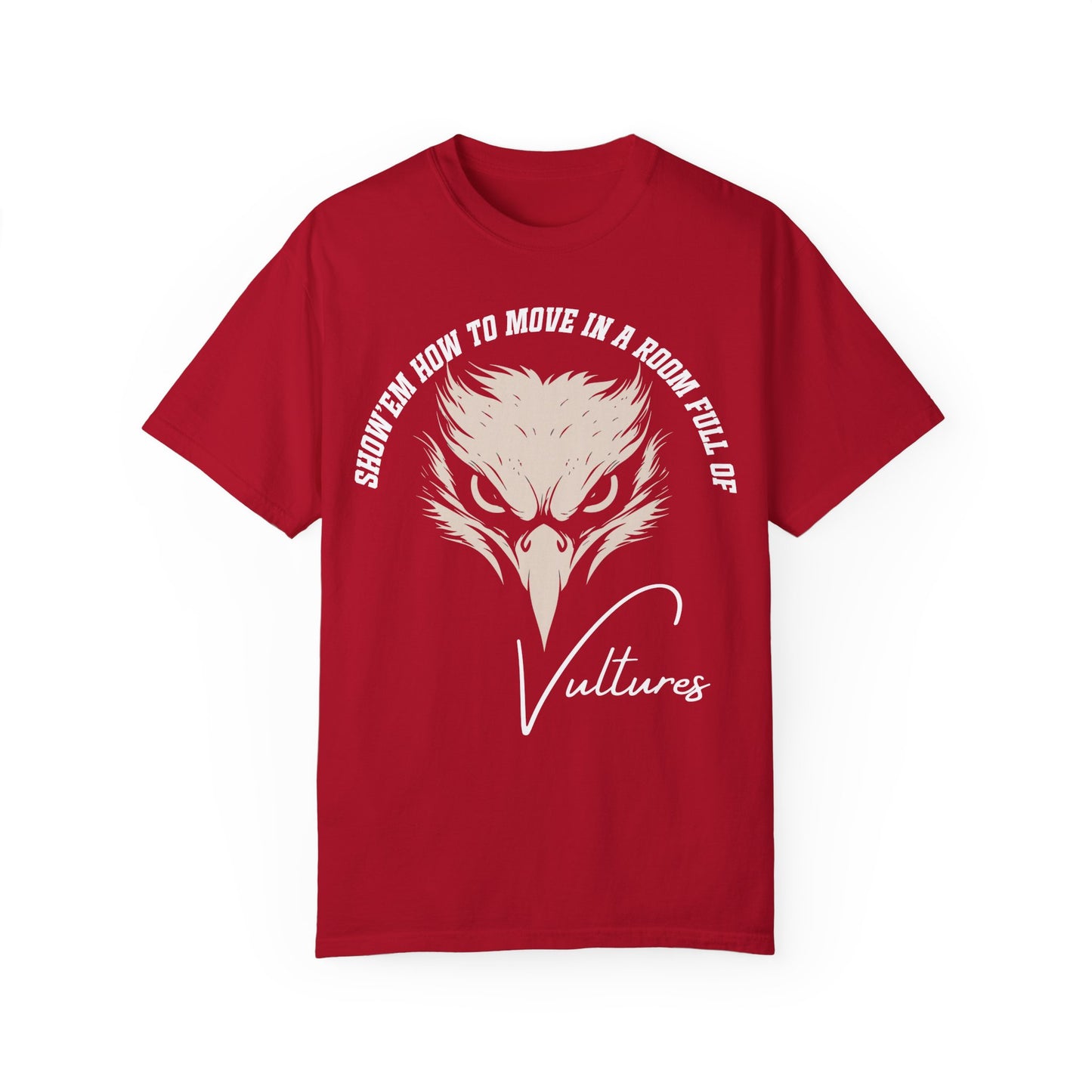 Show ’em How To Move – Vultures Graphic Design Unisex Tee