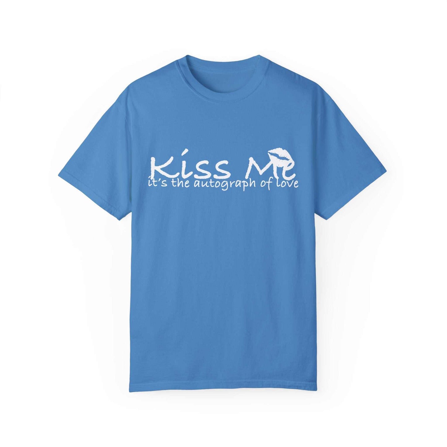 💋 Kiss Me – Autograph of Love T-Shirt Unisex Garment-Dyed T-shirt