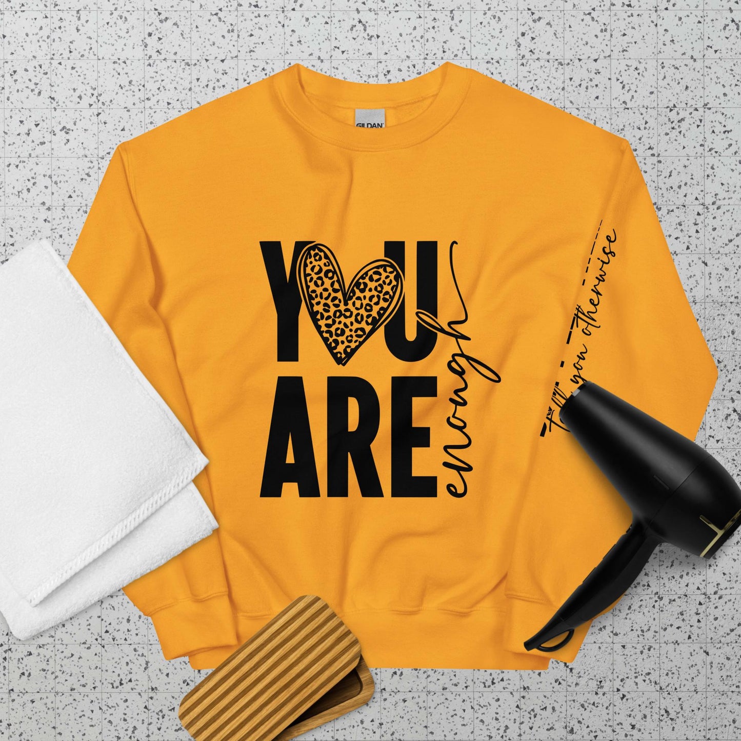 You Are Enough Unisex Sweatshirt