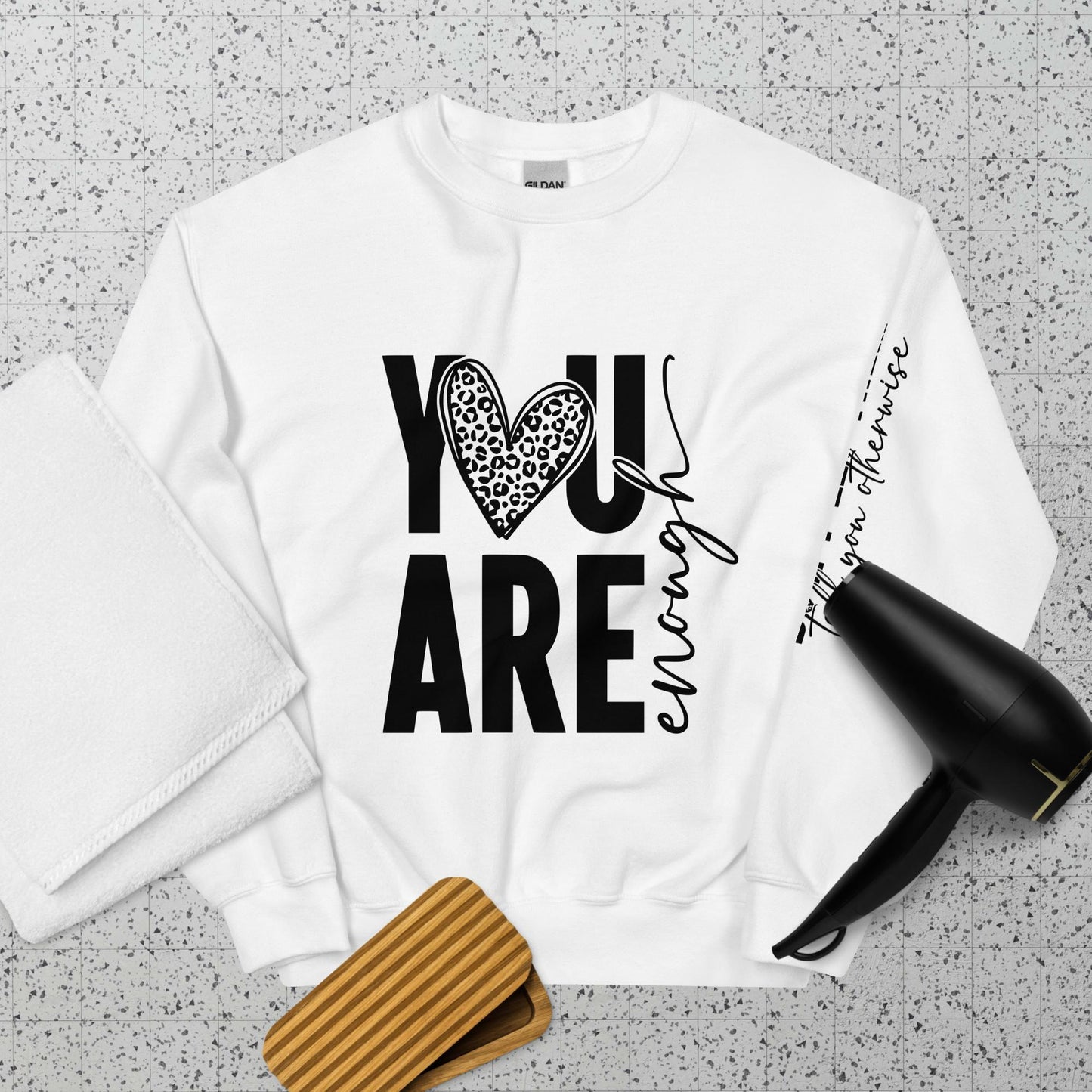 You Are Enough Unisex Sweatshirt